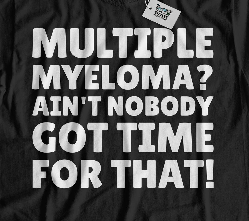 Unisex Funny Multiple Myeloma T-Shirt Bone Marrow Cancer Gifts