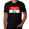 Hello Im The Dj TShirt Plus Size Everyday Tee Shirt TShirt