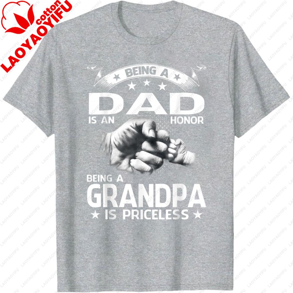 

Being A Dad Is An Honor Being A Grandpa Is Priceless TShirt Shortsleeved Fashion and Casual Men Clothes Ropa Hombre 4XL