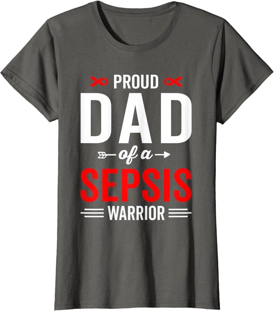 

Proud Dad of a Sepsis Warrior Survivor Awareness Ladies Crewneck T-Shirt Unisex T-Shirt XXL