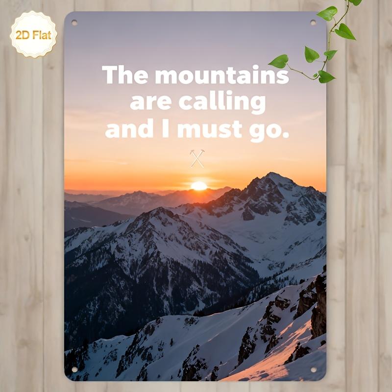 

Vintage The Mountains Are Calling And I Must Go Snowy Mountain Sunset Metal Tin Sign Retro Iron Painting Wall Art Plaque For O 20x30cm（7.8x11.8inch）