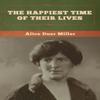 The Happiest Time of Their Lives by Alice Duer Miller Paperback Book 9781647997861