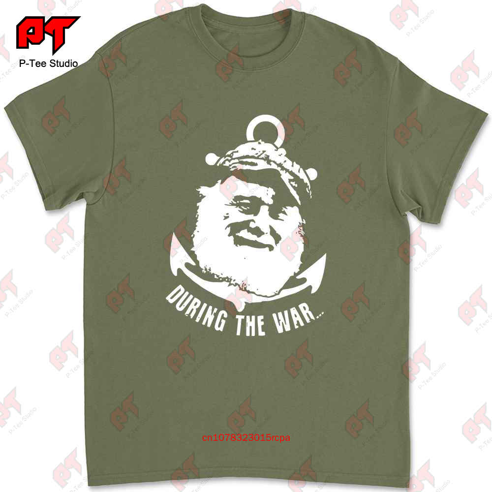

During The War T Shirt Uncle Albert Only Fools And Horses Rodney Del Boy Trigger Y12S 4XL