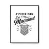 Poster I Can't I Have Macramé I Can't Minimalist | Photo Paper Poster 310 G Pearlescent Finish Size A2 Format | Decoration