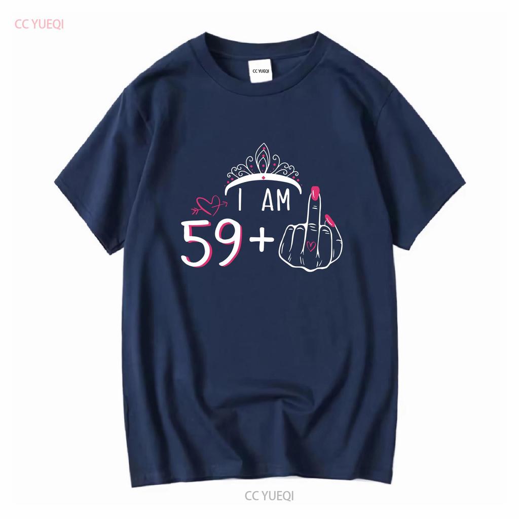 Womens T Shirt I Am 59 Plus 1 Middle Finger 60th Birthday 60 Years Old Long or Short Sleeves Vintage Washed Stretched