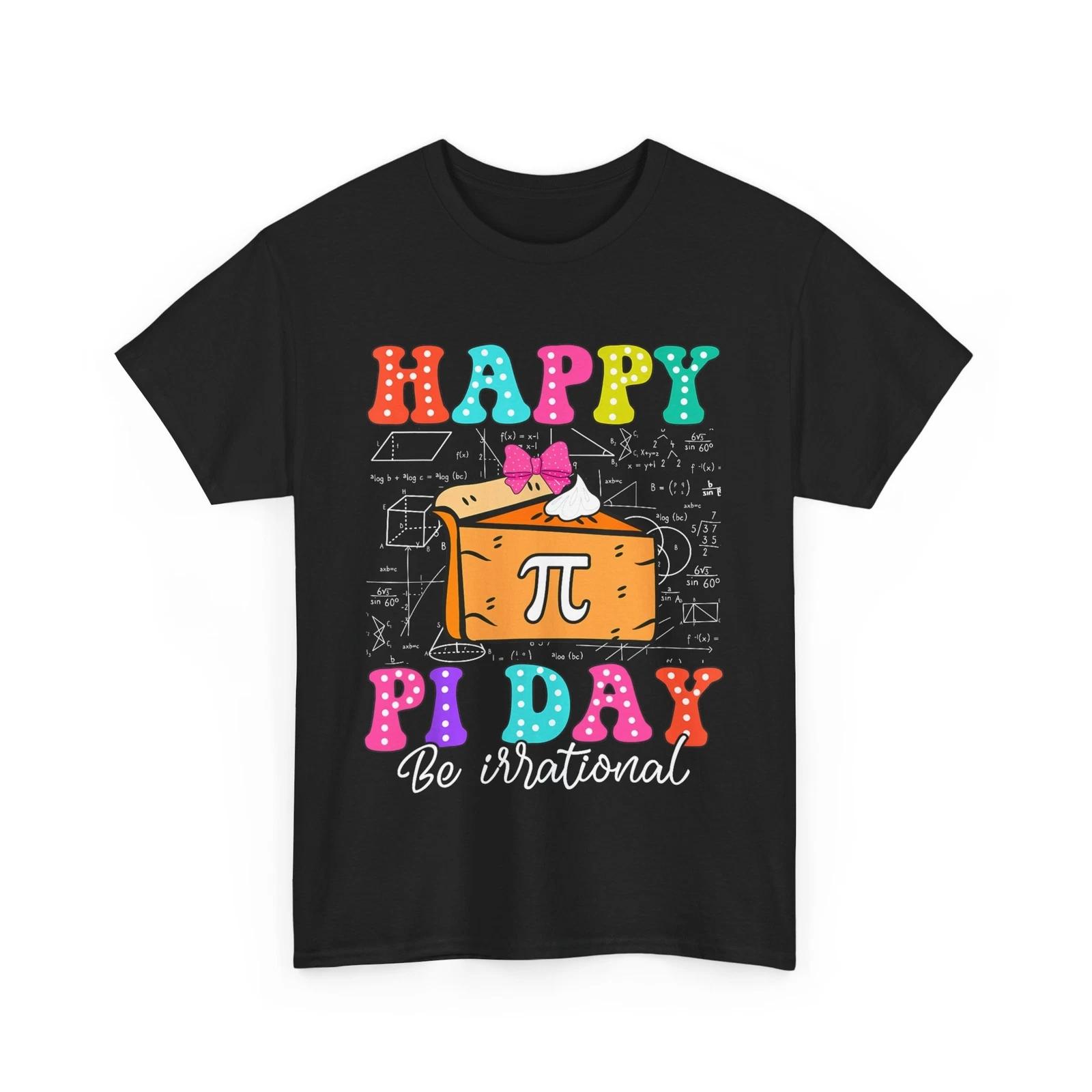 Happy Pi Day Shirt, Be Irrational Pi Day Celebration Mathematician Shirt XL