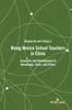 The Being Novice School Teachers In China : Concerns and Development In Knowledge, Skills, and Ethics Book