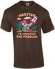 Houston Ich Bin Wahrscheinlich Das Problem T-Shirt