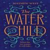 The Water Child by Mathew West Paperback Book 9780008473006