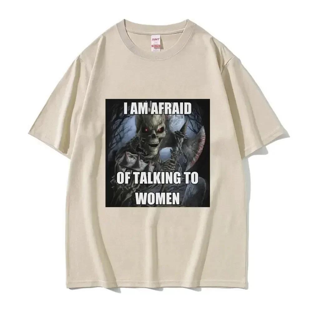I'm Afraid of Talking To Women Hard Skeleton Meme T-shirt for Men and Women Printed T-shirt with Oversized Short Sleeves