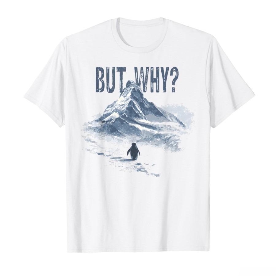 2026 But Why Penguin Mountain Hiking Meme Tshirt For Men Women Cotton T Shirts Short Sleeve Tops
