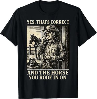 Ja, das stimmt und das Pferd, auf dem du angeritten bist T-Shirt