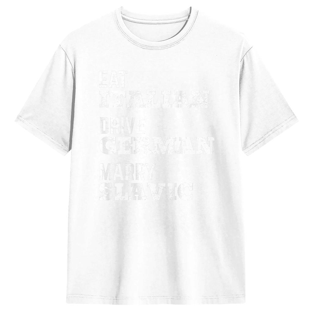 Eat Italian Drive GerUnisex Marry Slavic On The Back TShirt Summer Hip Hop T Shirts Cotton Breathable Plus Size Top Tees Tops
