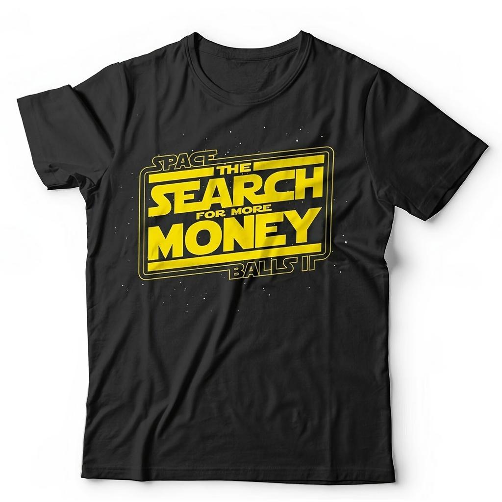 Spaceballs 2 Search More Money Unisex Cotton T-Shirt Fun 80s Movie Quote Black with Yellow Print Round Neck Short Sleeve