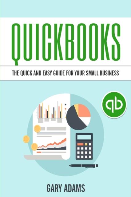 Kniha QuickBooks : The Quick and Easy QuickBooks Guide for Your Small Business - Accounting and Bookkeeping