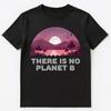Es gibt keinen Planeten B Rette die Umwelt Rette die Erde Unisex T-Shirt