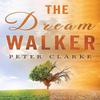 The Dream Walker by Peter Clarke Paperback Book 9781800746428