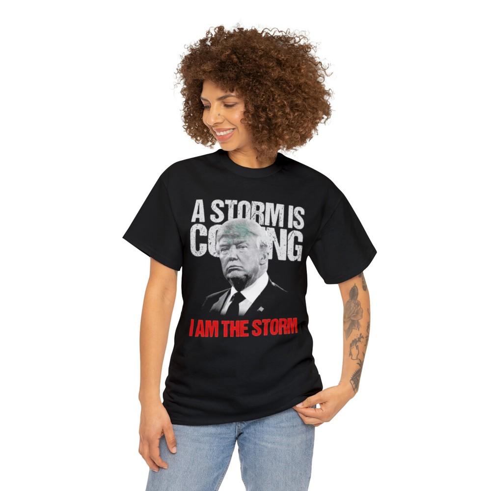 A Storm Is Coming I Am The Storm Trump 2024 Unisex Heavy Cotton Tee Unisex T-Shirt M