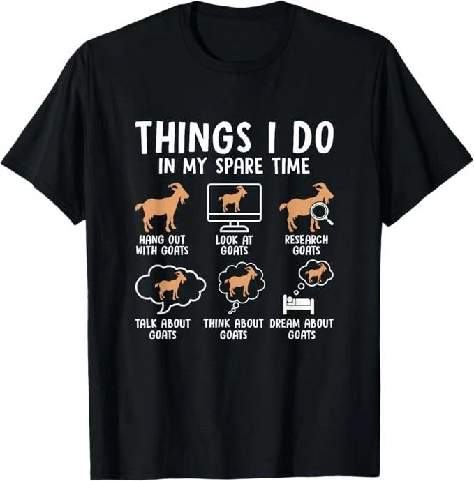 Unisex Adult Funny Graphic Things I Do in My Spare Time Goat Lover ... S