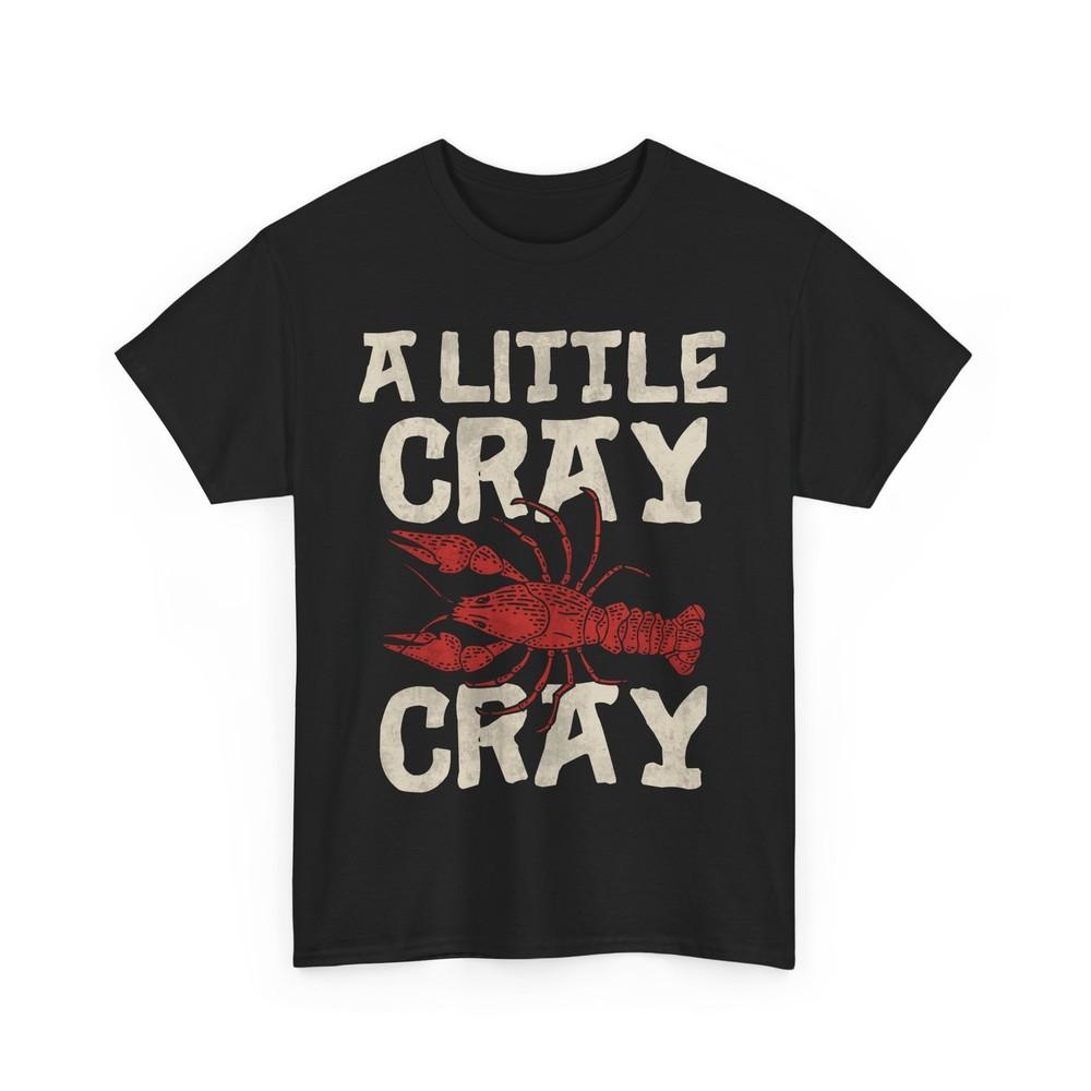 A Little Cray Cray Crawfish Sea Food Lovers Crawfish Boil Vintage Shirt