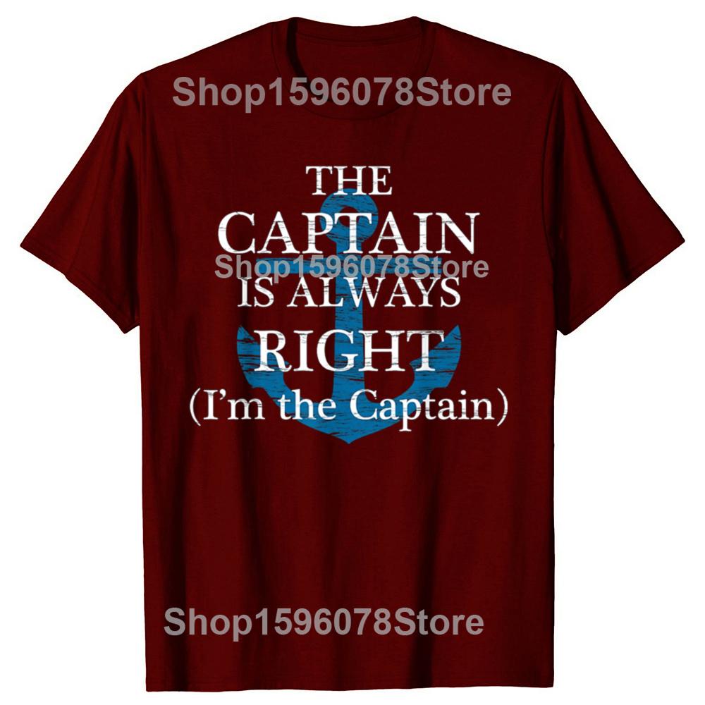 The Captain Is Always Right and I'm The Captain T Shirts Men Cotton Humor Streetwear Tee Short Sleeve Unisex Loose Clothing