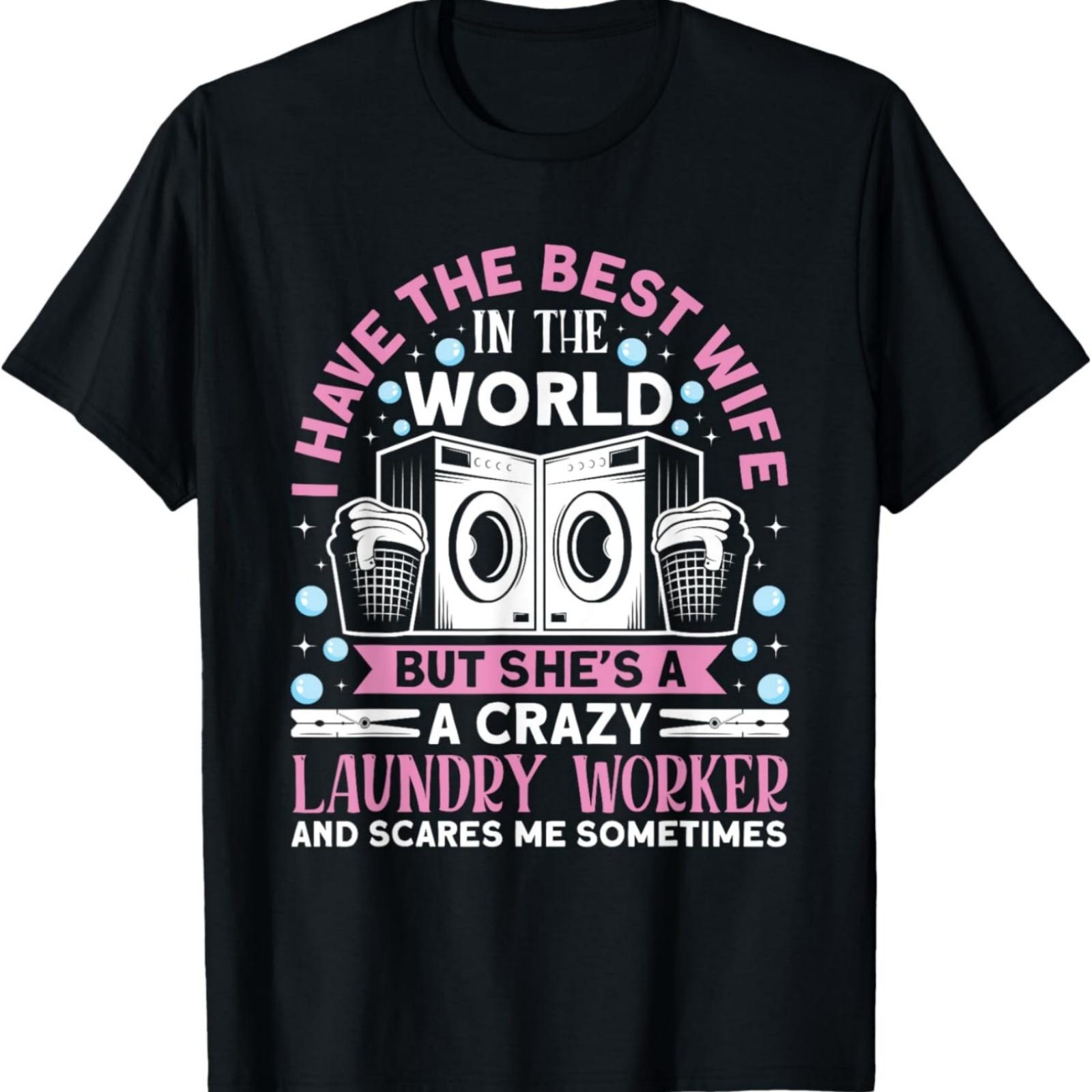 Laundry i have the best wife laundry worker T-Shirt XXXXXL разноцветный