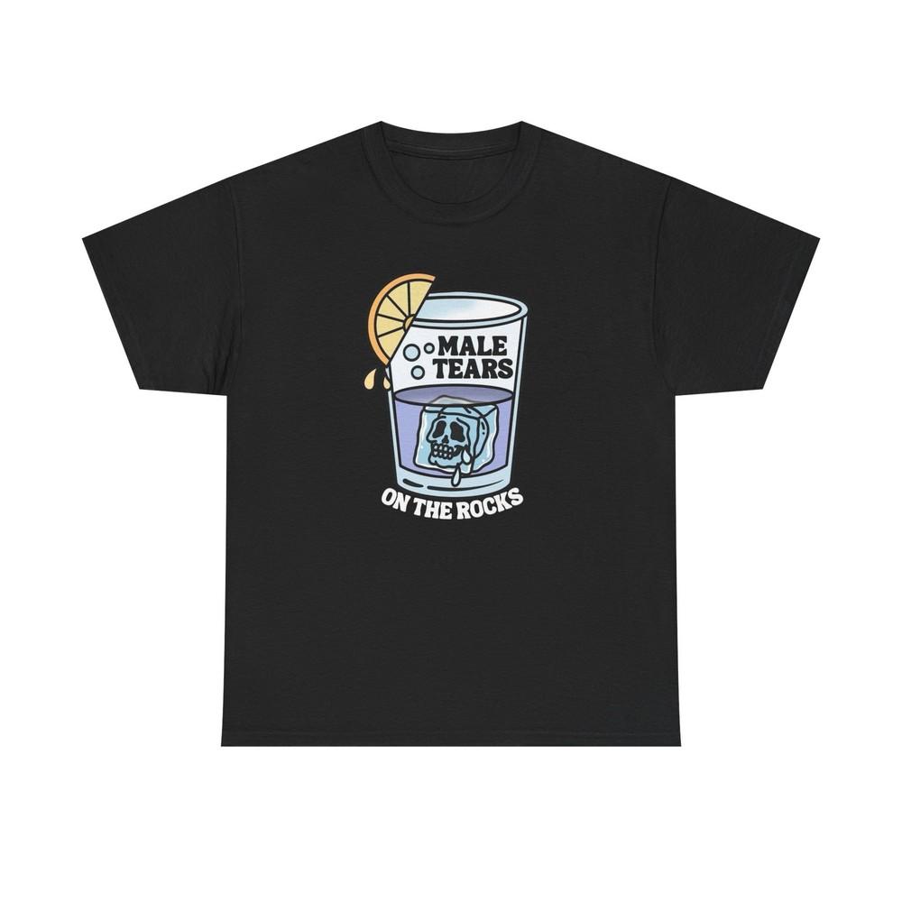 

Male Tears On The Rocks Funny Graphic T Shirt Unisex Heavy Cotton Tee Gift Unisex T-Shirt M