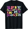 Spit Preworkout In My Mouth Funny Sarcastic Gym T-Shirt
