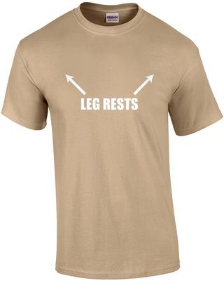 Leg Rests - Funny Sexual Offensive T-Shirt