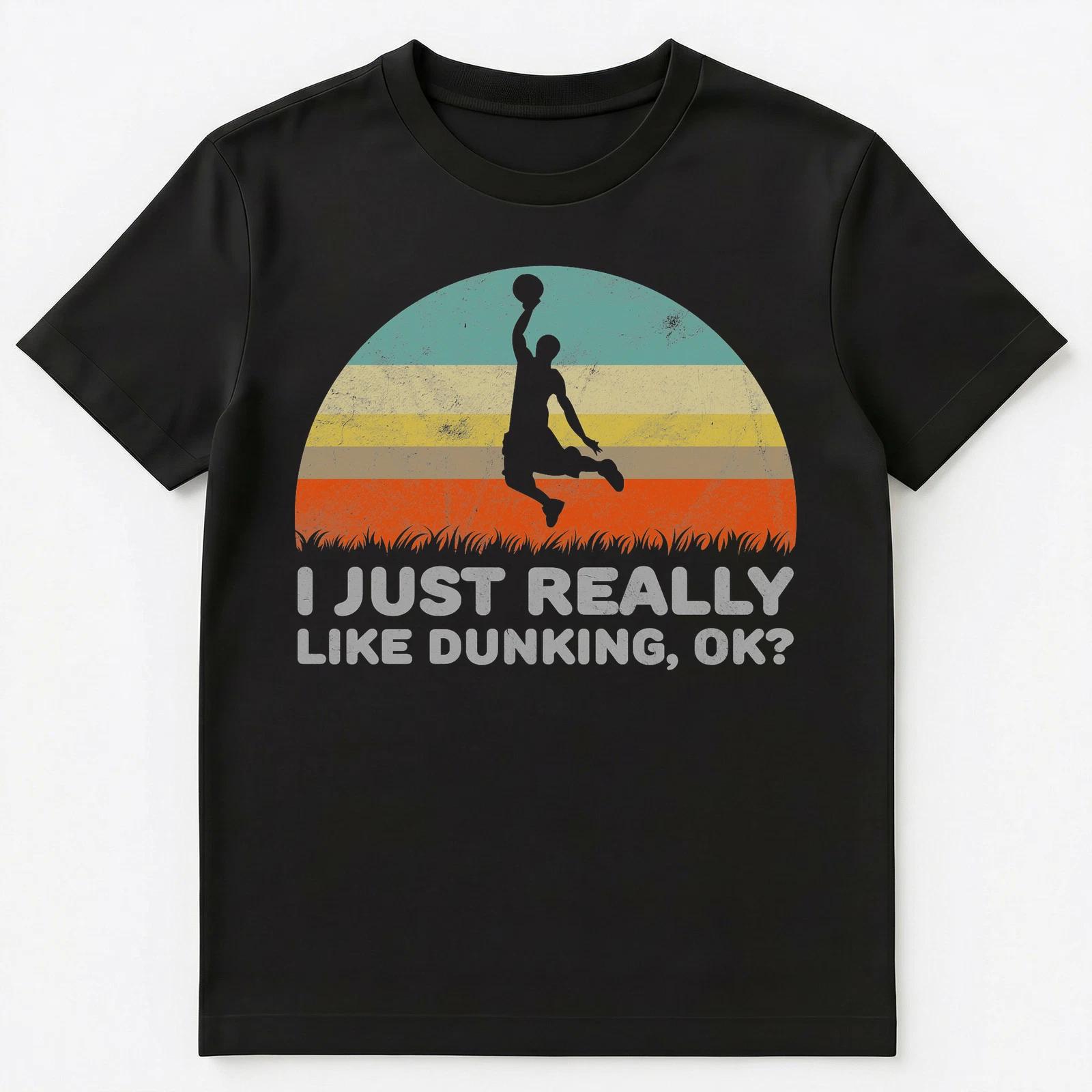 

Funny I Just Really Like Dunking Ok Basketball T Shirt Unisex T-Shirt S