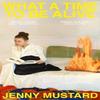 What A Time To Be Alive by Jenny Mustard Hardback Book 9781399740876