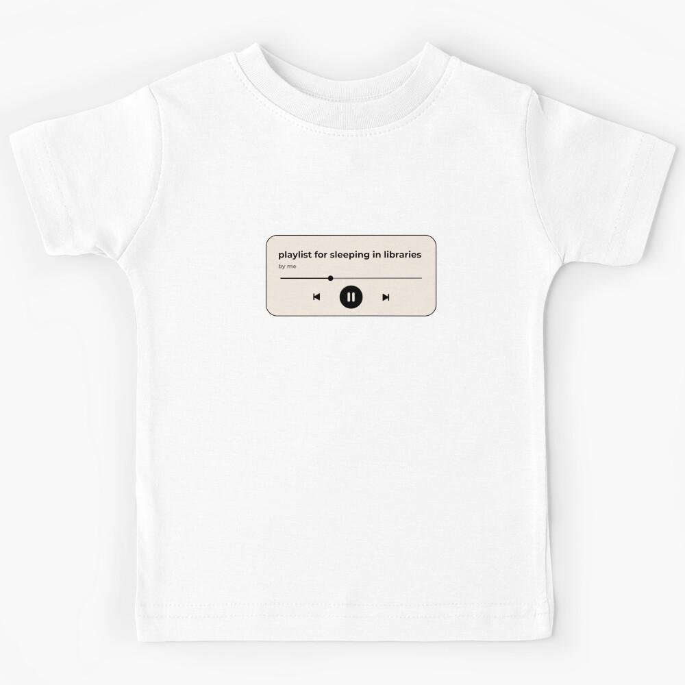 playlist for sleeping in libraries (music player) (light beige version) Kids T-Shirt 170