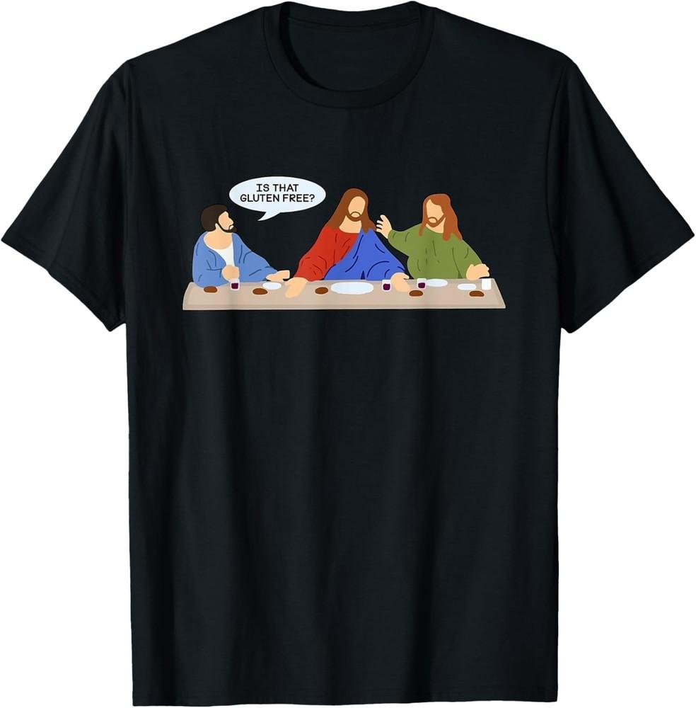 

Is That Gluten Free, Funny Christian Faith Religious T-Shirt Unisex T-Shirt XL
