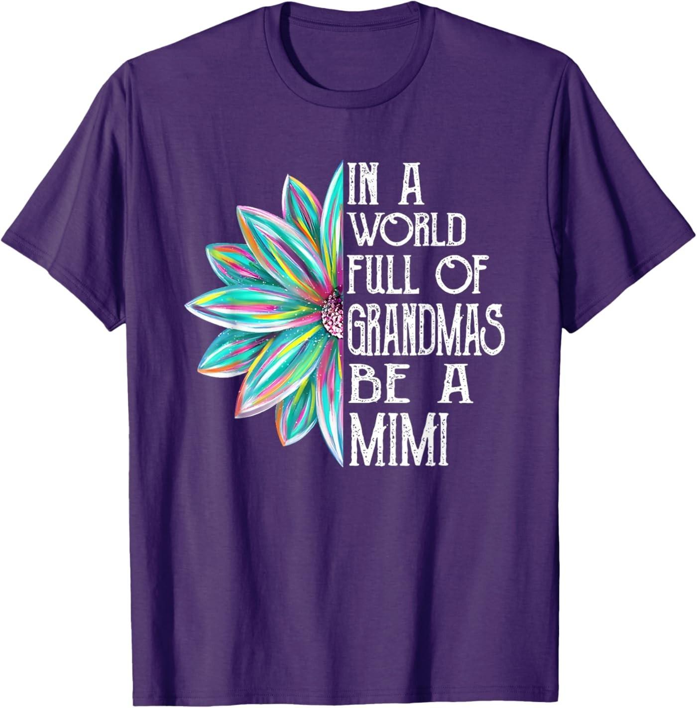 in a World Full of Grandmas be a Mimi T-Shirt S разноцветный