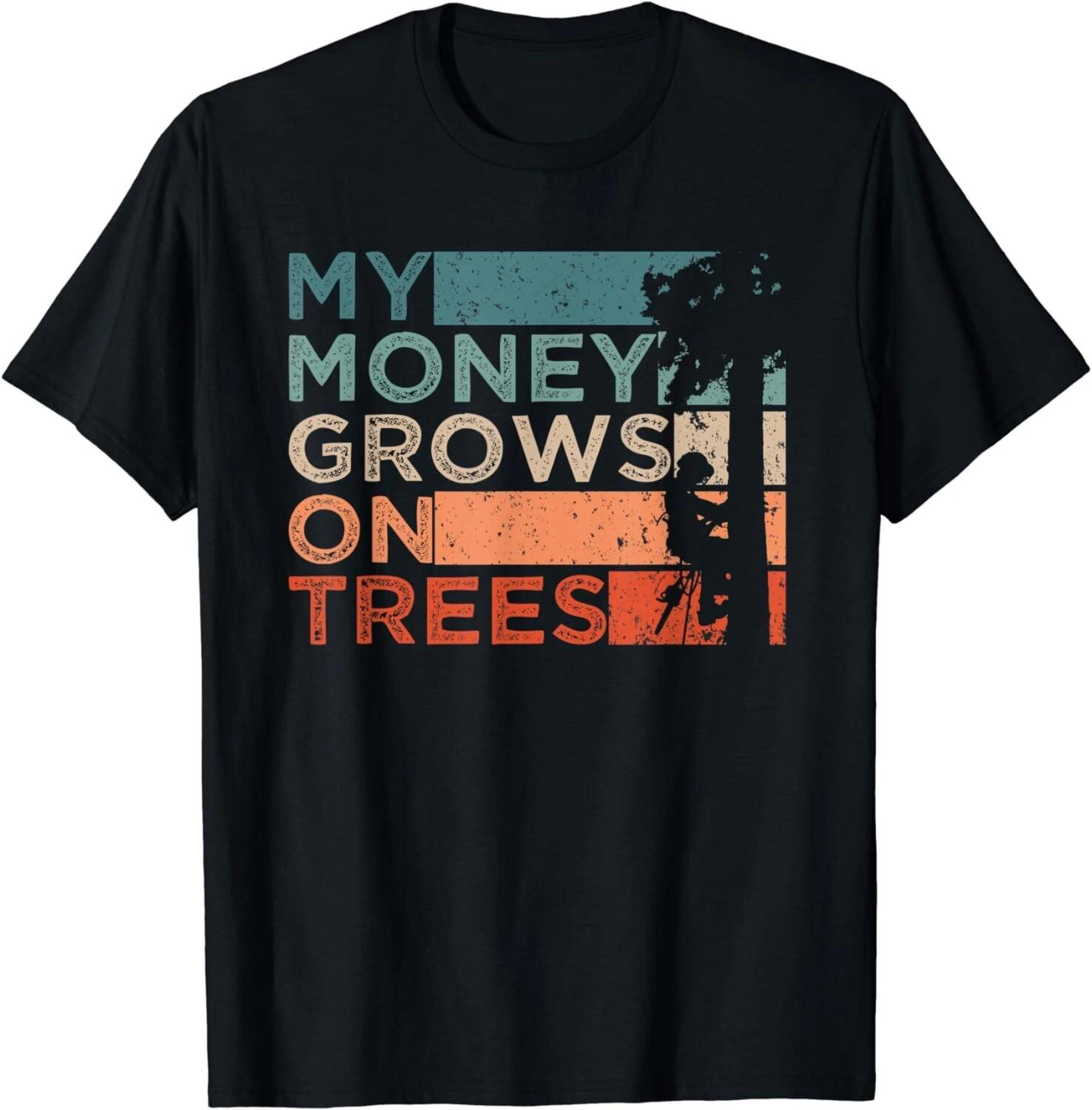 

Arborist Tree Climbing Logging My Money Grows On Trres Gift Unisex T-Shirt S
