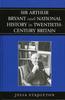 Bok Sir Arthur Bryant and National History In Twentieth-Century Britain