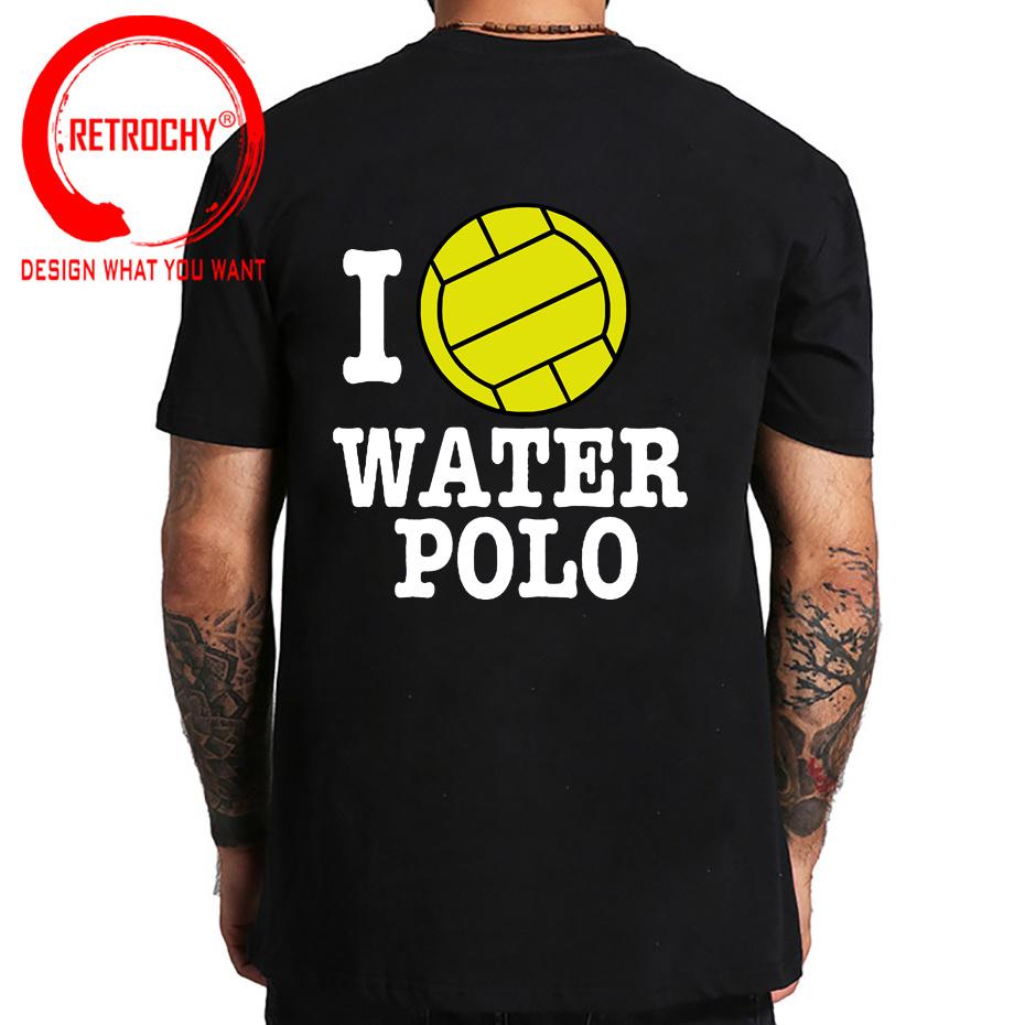 Funny Unisex T Shirts Unisex Novelty Tshirt I Love Waterpolo Cool T Shirt Unisex Cotton Tshirt Summer Brand TShirt Euro Size Tee Shirt