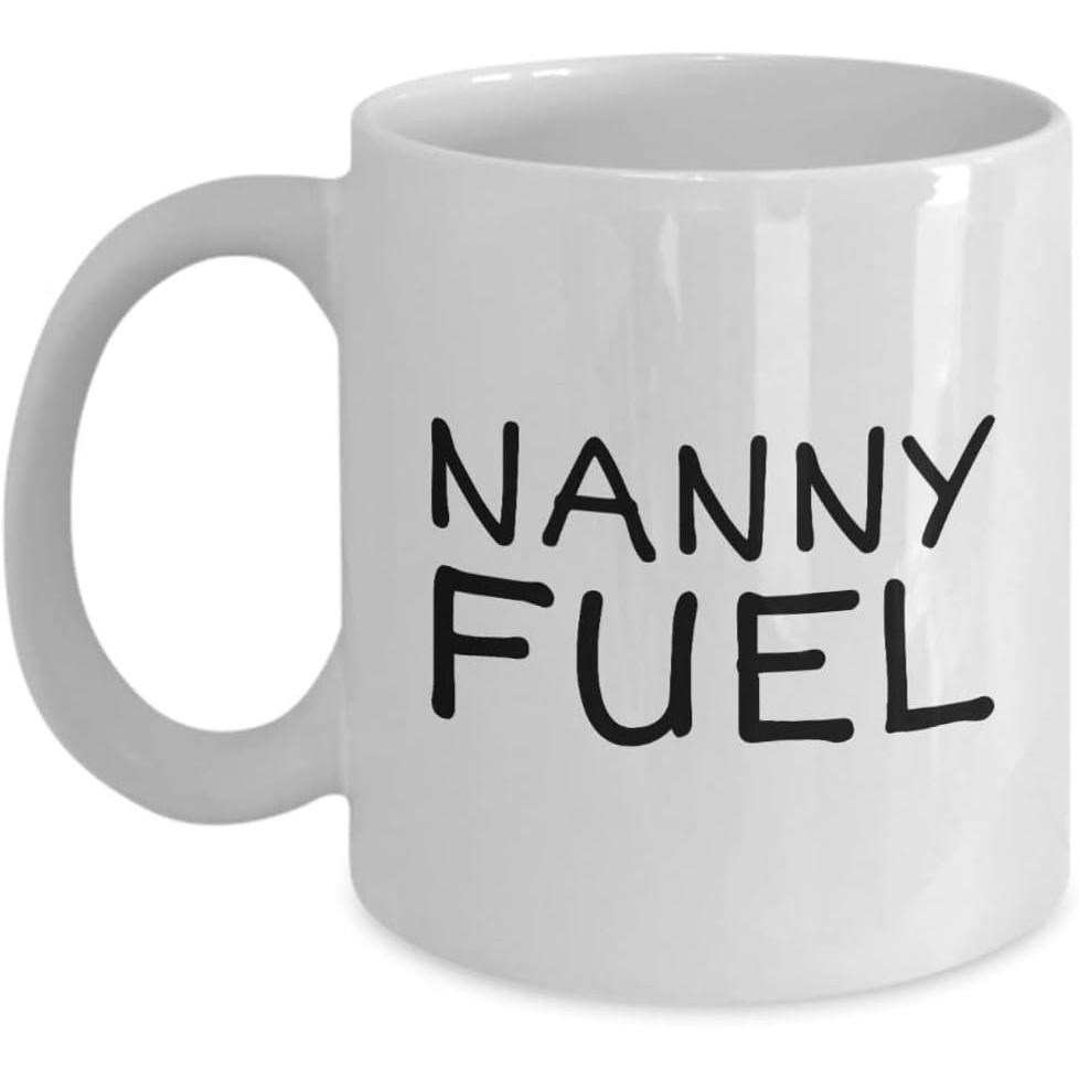 Funny Nanny Mug 11oz, Nannies, Mother s Day Coffee Cup, Nannie Fuel, Humor Novelty Mug 320ml
