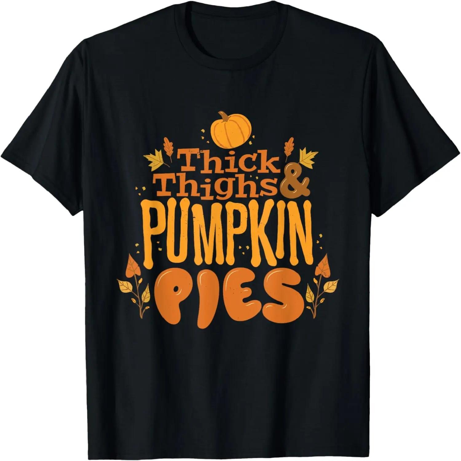 Thick Thighs Pumpkin Pies Funny Thanksgiving T-Shirt XXXXXL чёрный