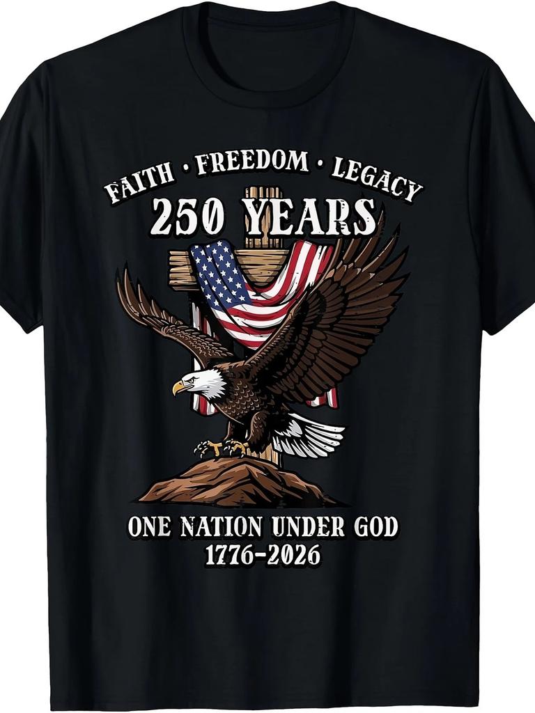 USA 250 Years Faith Freedom Legacy Eagle Patriotic Graphic T Shirt Tee