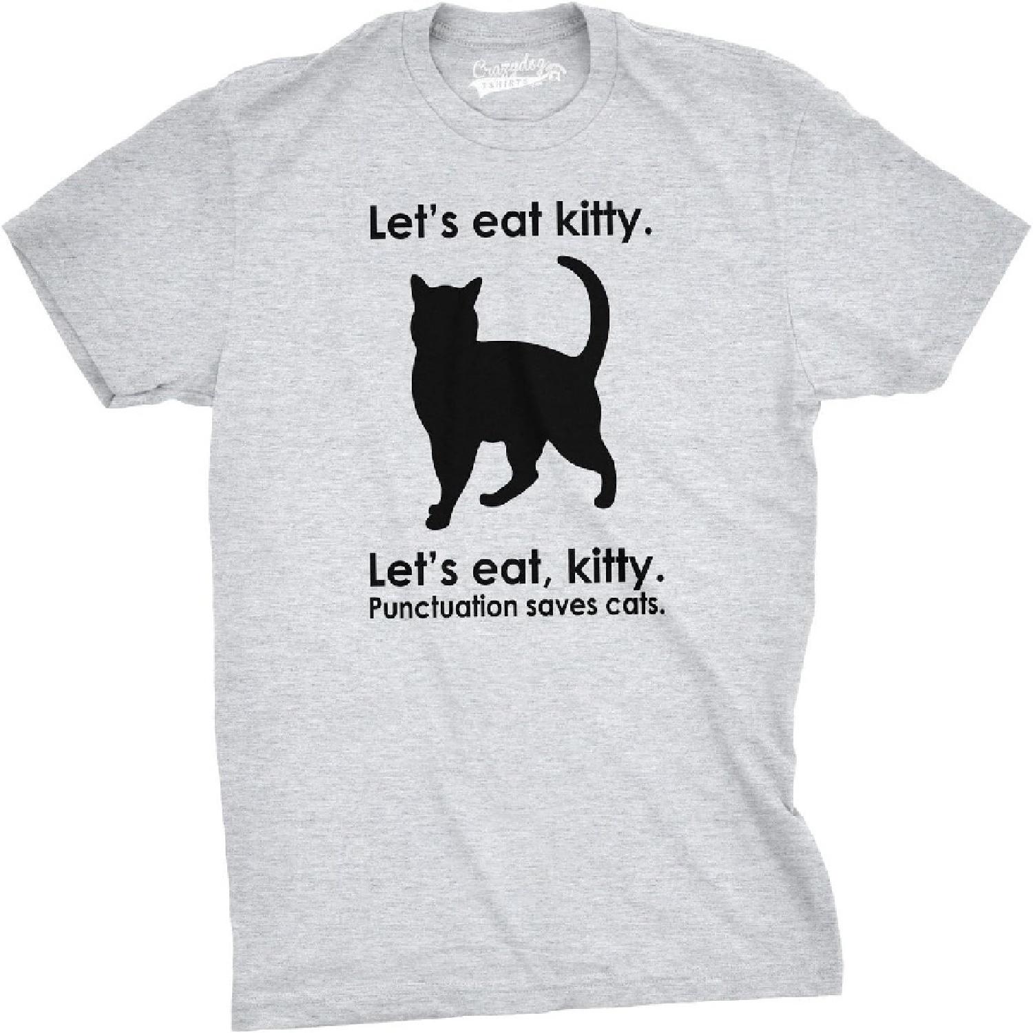

Crazy Dog Tshirts Let s Eat Kitty T Shirt Funny Punctuation Shirt Cat Tee XXXXXL білий
