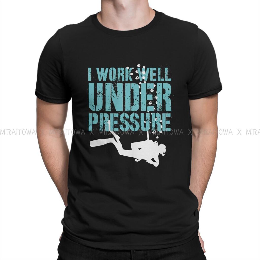 Dive Scuba Diving Man TShirt I Work Well Under Pressure Fashion T Shirt Graphic Sweatshirts Hipster