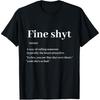 Lustige Fine Shyt Definition Retro T-Shirts Herren Damen Reine Baumwolle Humor Streetwear T-Shirt Kurze Ärmel Unisex Lockere Kleidung