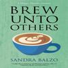 Brew Unto Others by Sandra Balzo Hardback Book 9781448314393