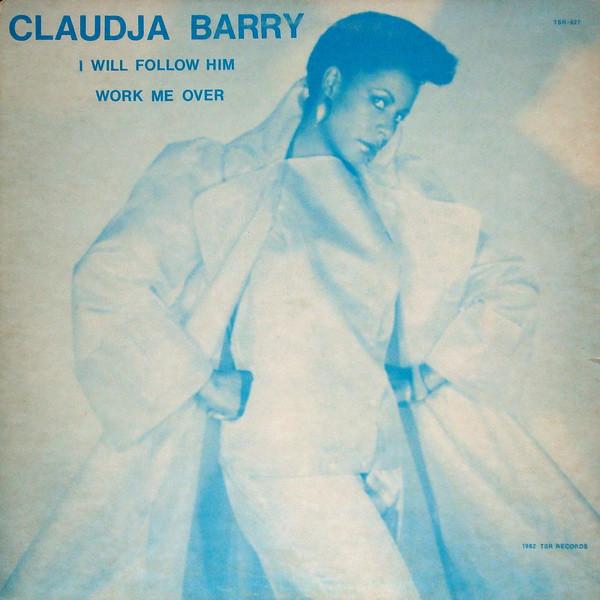 

12inch Record CLAUDJA BARRY I Will Follow Him Work Me Over TSR827 TSR Records 1982 US Dance Electronica Used