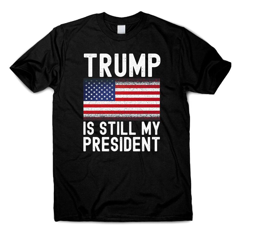 Trump Is Still My President Shirt Presidential Election Politics US Vintage Flag XL