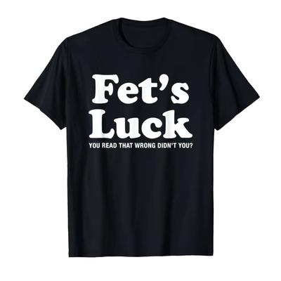 Summer 2026 Funny Fets Luck T-shirt For Men Women Cotton T Shirts Short Sleeves Tops