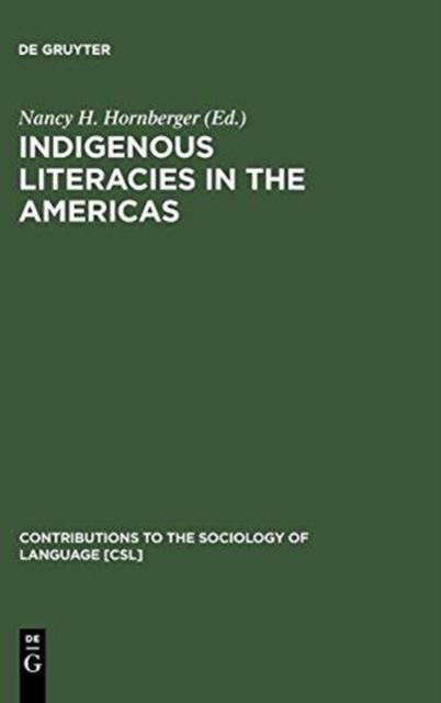 The Indigenous Literacies In the Americas : Language Planning from the Bottom Up Book