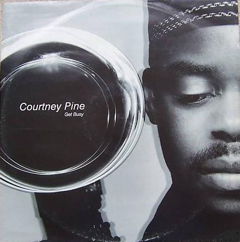 

12inch Record COURTNEY PINE - Get Busy 12IS526,864057 Island Records 1992 UK Jazz Used