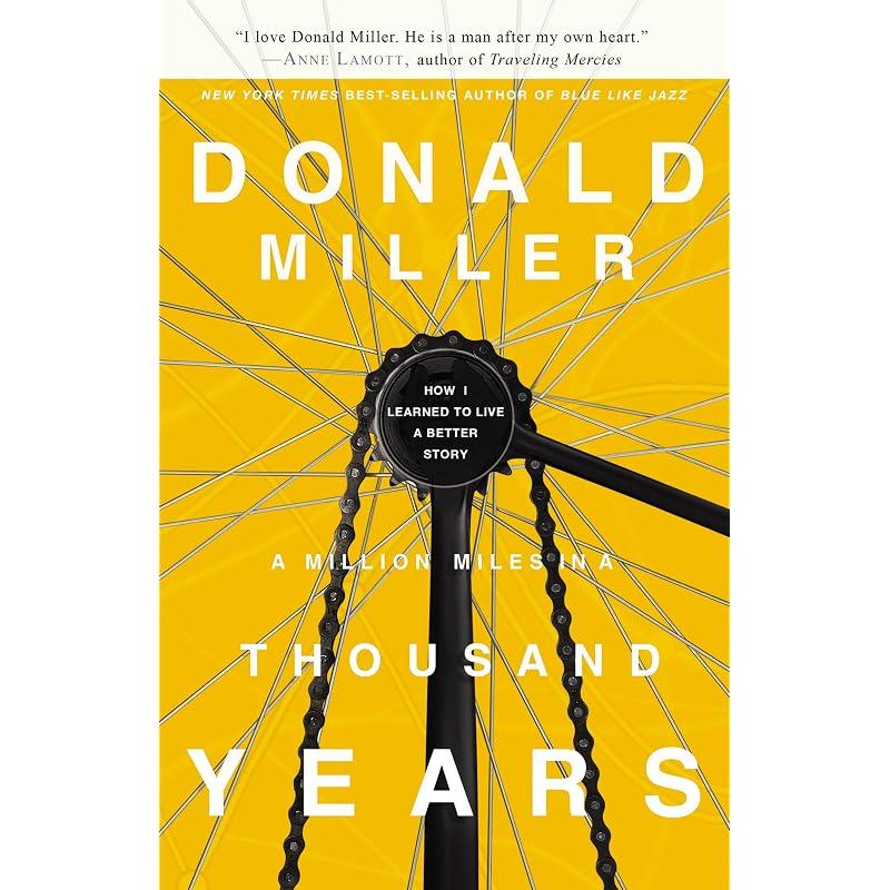 A Million Miles In a Thousand Years: How I Learned To Live a Better Story